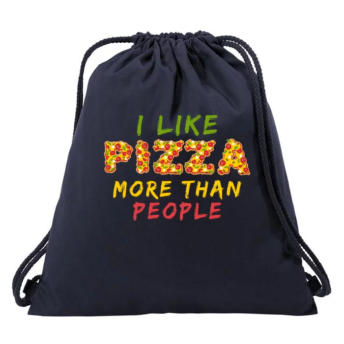 Funny I Like Pizza More Than People Pizza Lover Drawstring Bag