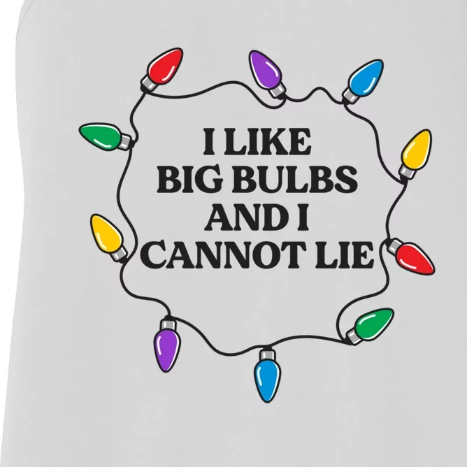 Funny I Like Big Bulbs And I Cannot Lie Christmas Meaningful Gift Women's Racerback Tank