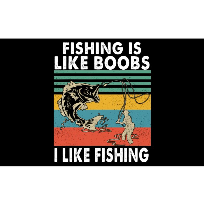 Fishing Is Like Boobs I Like Fishing Fisherman Bumper Sticker