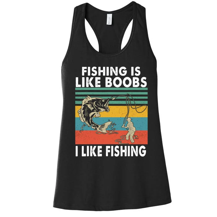 Fishing Is Like Boobs I Like Fishing Fisherman Women's Racerback Tank