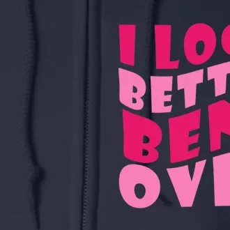 Funny I Look Better Bent Over Girl Women Full Zip Hoodie