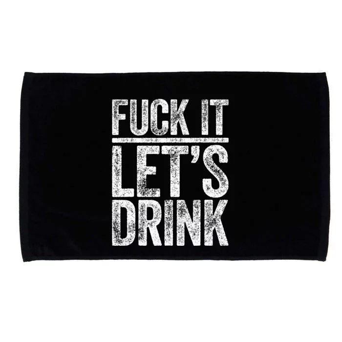 Fuck It LetS Drink Drinking Microfiber Hand Towel