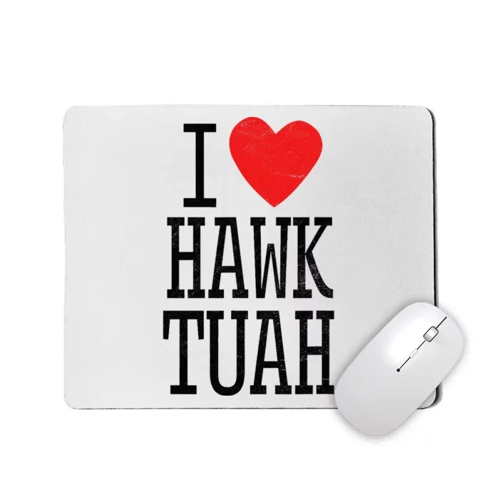 Funny I Love Hawk Tuah Heart Guy Spit Joke Wet That Thang Mousepad