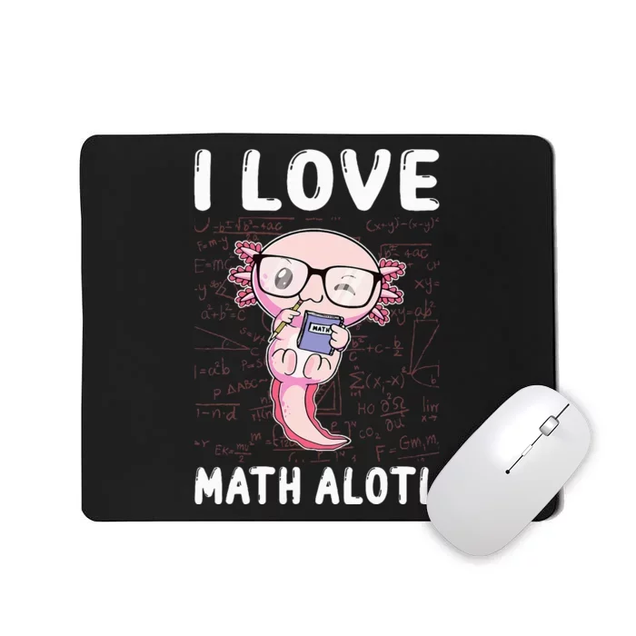 Funny I Love Math Alotl Mathematics Mousepad