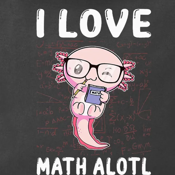 Funny I Love Math Alotl Mathematics Zip Tote Bag