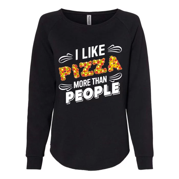 Funny I Like Pizza More Than People Gift Womens California Wash Sweatshirt