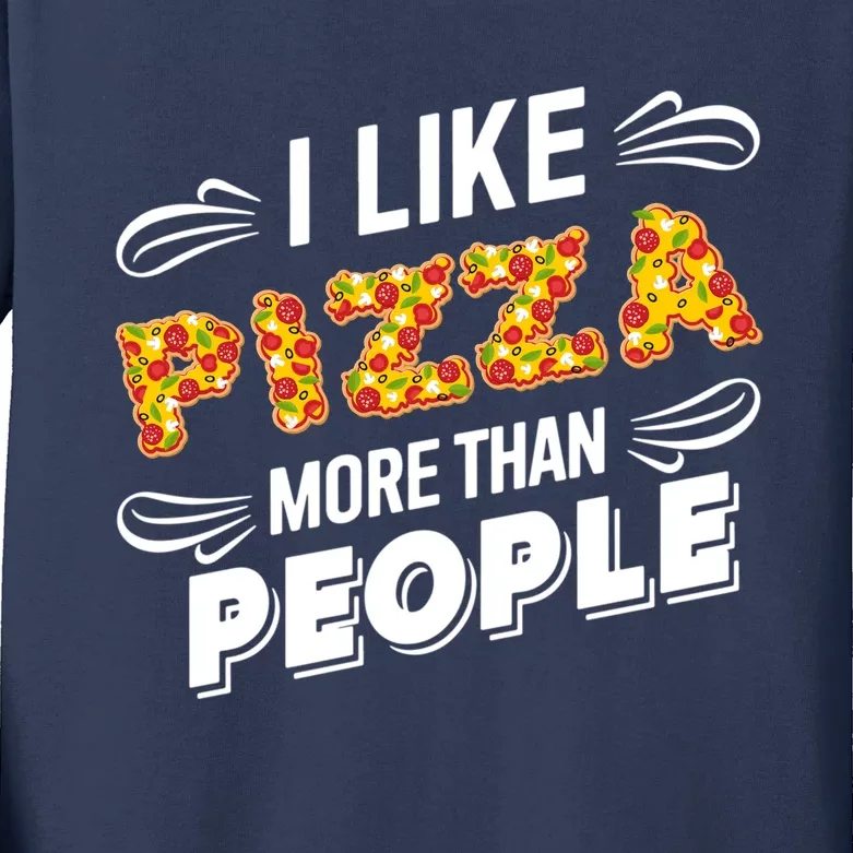 Funny I Like Pizza More Than People Gift Kids Long Sleeve Shirt