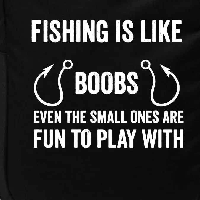 Fishing Is Like Boobs Impact Tech Backpack