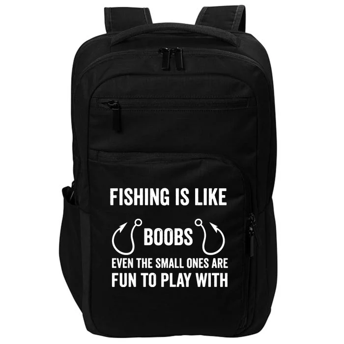 Fishing Is Like Boobs Impact Tech Backpack