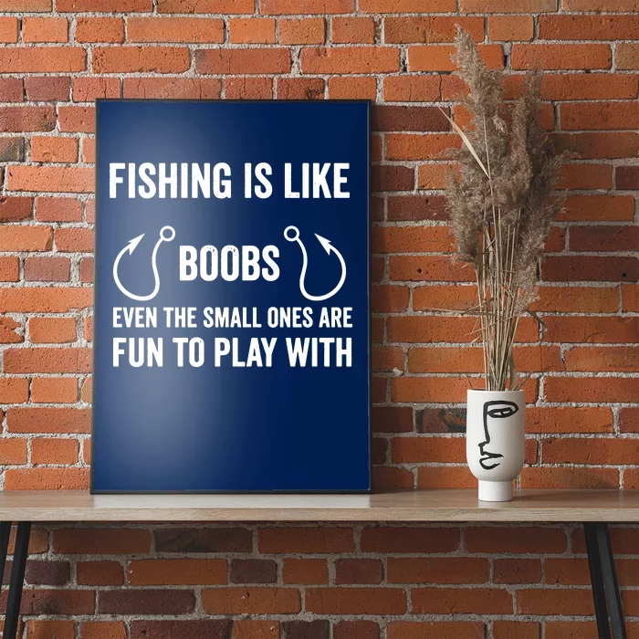 Fishing Is Like Boobs Poster