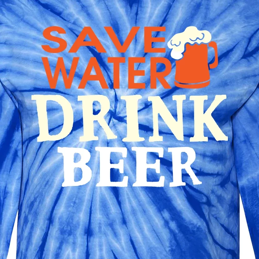 Funny Ing Lover Tees Gift Save Water Beer Gift Tie-Dye Long Sleeve Shirt