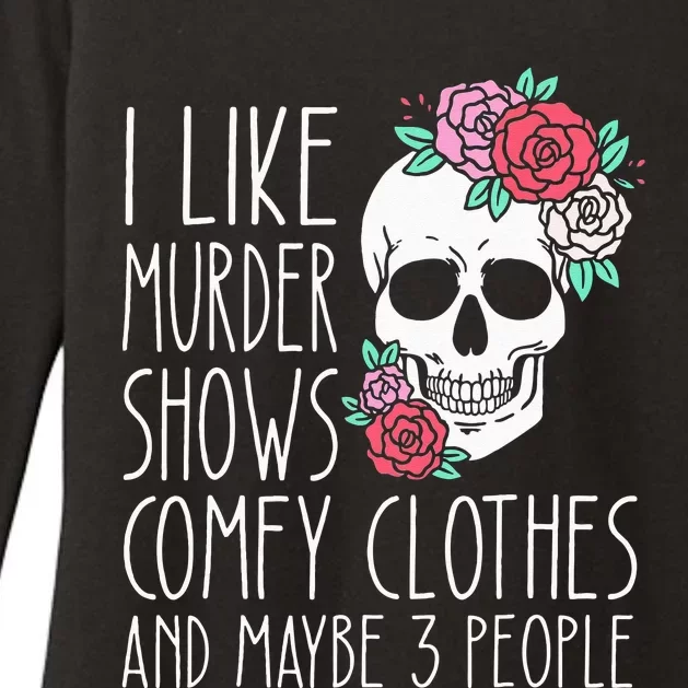 Funny I Like Murder Shows Comfy Clothes And Maybe 3 People Womens CVC Long Sleeve Shirt