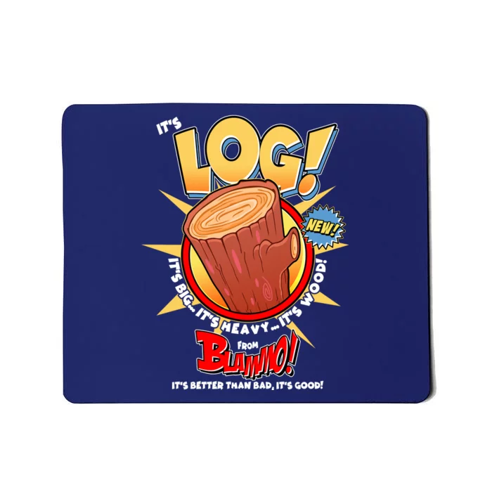 Funny It's Log Mousepad