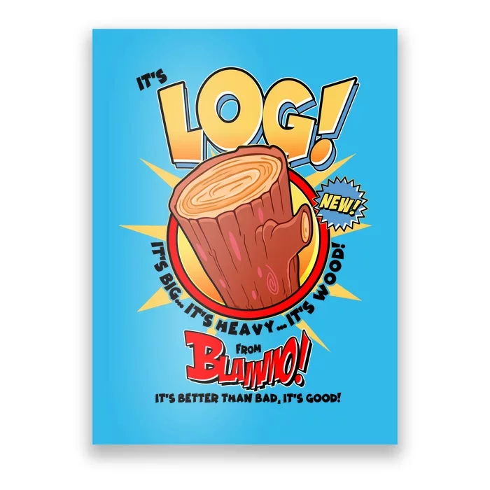 Funny It's Log Poster