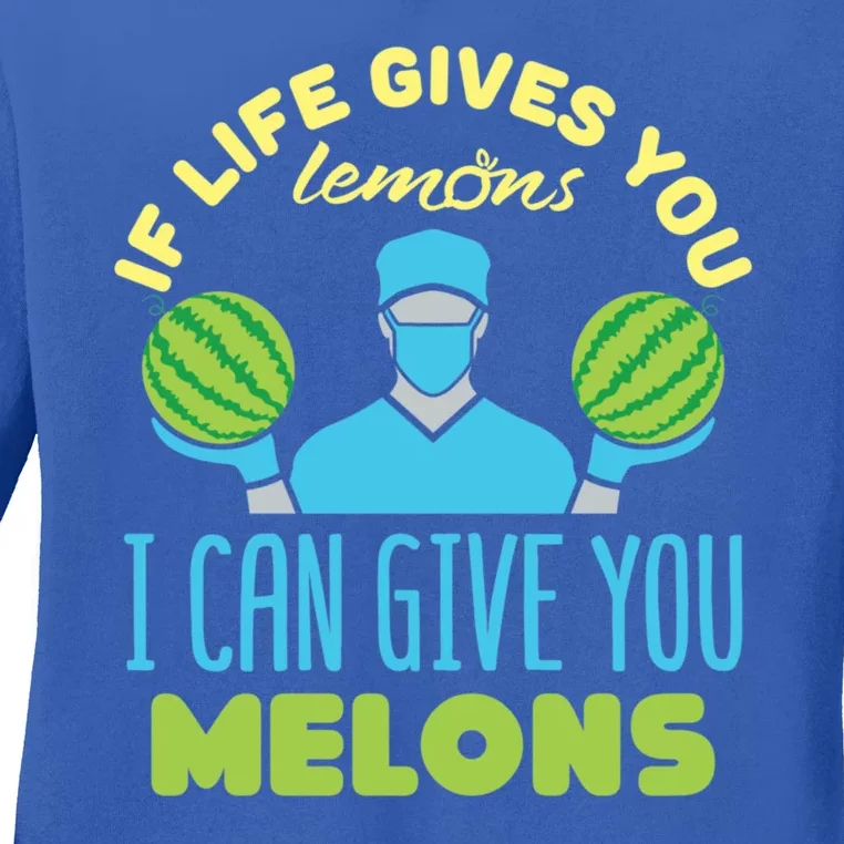 Funny If Life Gives You Lemons I Can Give You Melons Ladies Long Sleeve Shirt