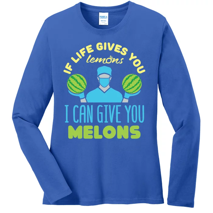 Funny If Life Gives You Lemons I Can Give You Melons Ladies Long Sleeve Shirt