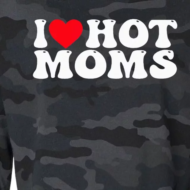 Funny I Love Hot Moms I Heart Hot Moms Cropped Pullover Crew