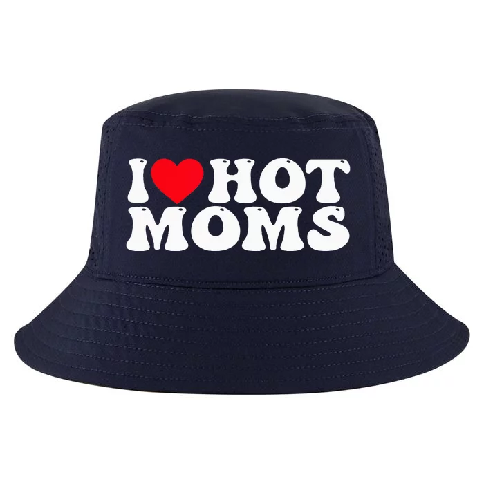 Funny I Love Hot Moms I Heart Hot Moms Cool Comfort Performance Bucket Hat