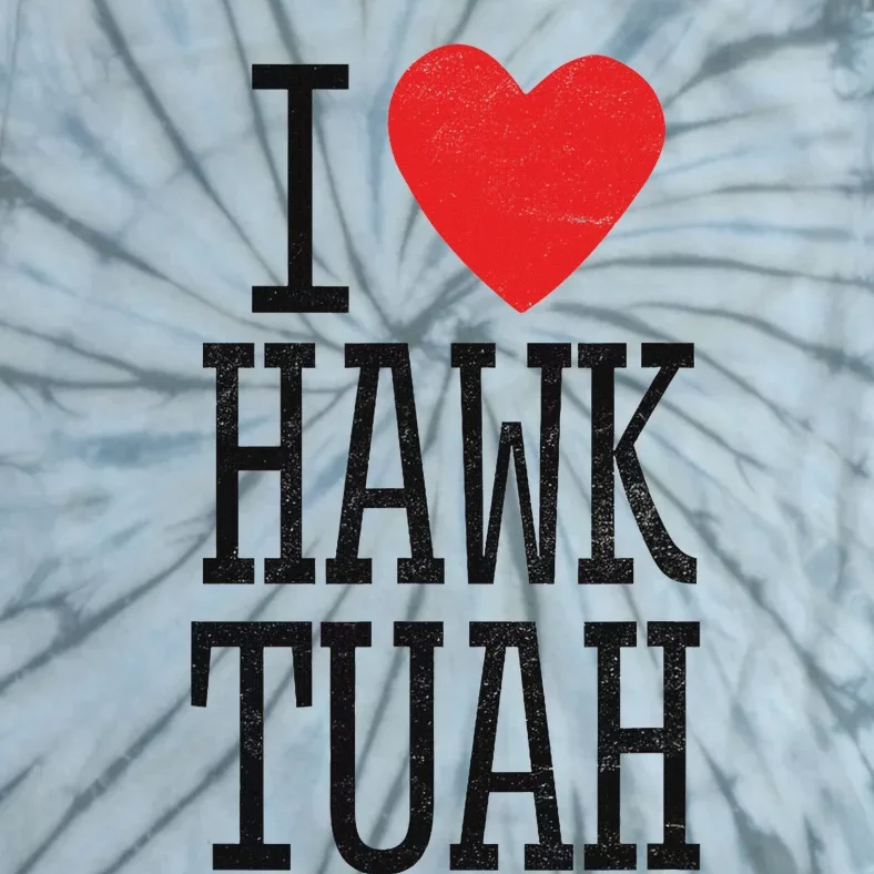 Funny I Love Hawk Tuah Heart Guy Spit Joke Wet That Thang Tie-Dye T-Shirt