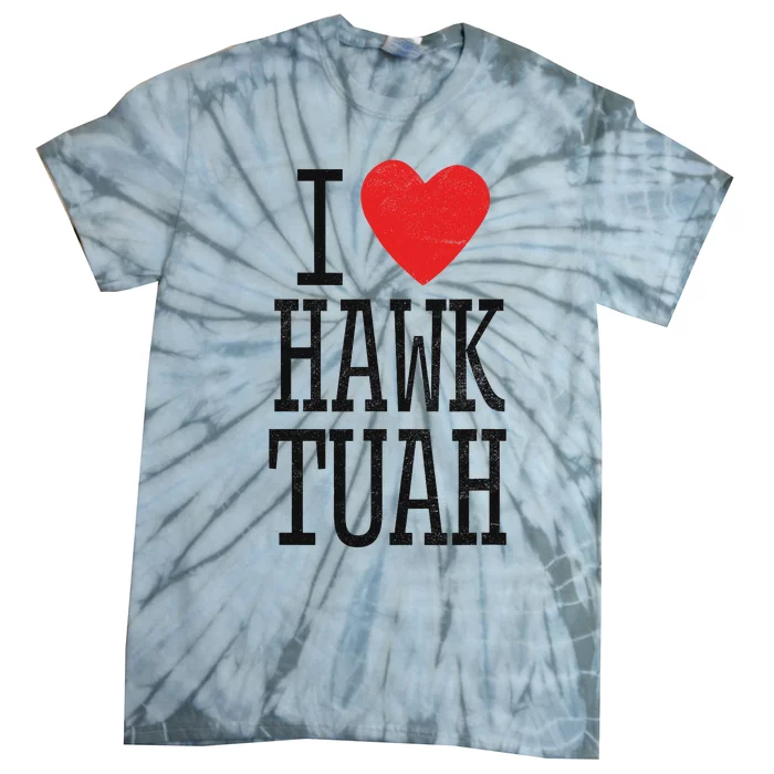 Funny I Love Hawk Tuah Heart Guy Spit Joke Wet That Thang Tie-Dye T-Shirt