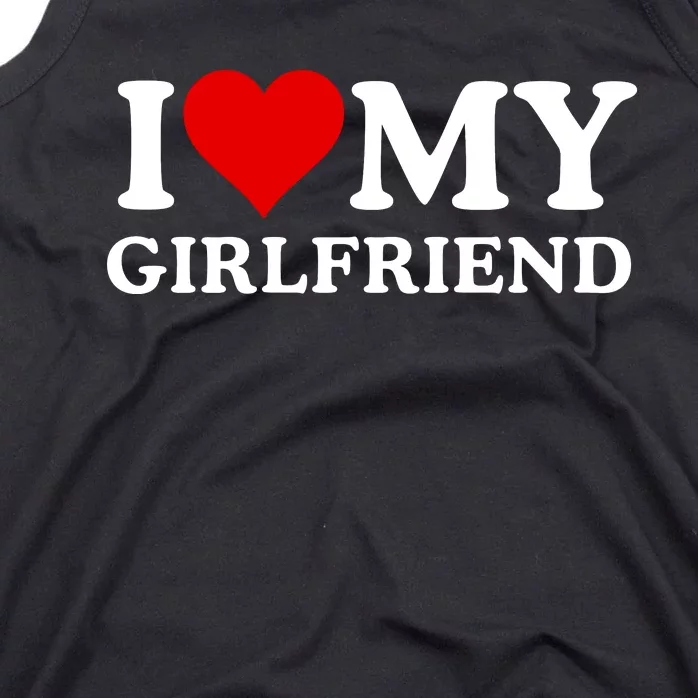 Funny I Love My Girlfriend I Love My Girlfriend I Heart My Girlfriend Tank Top