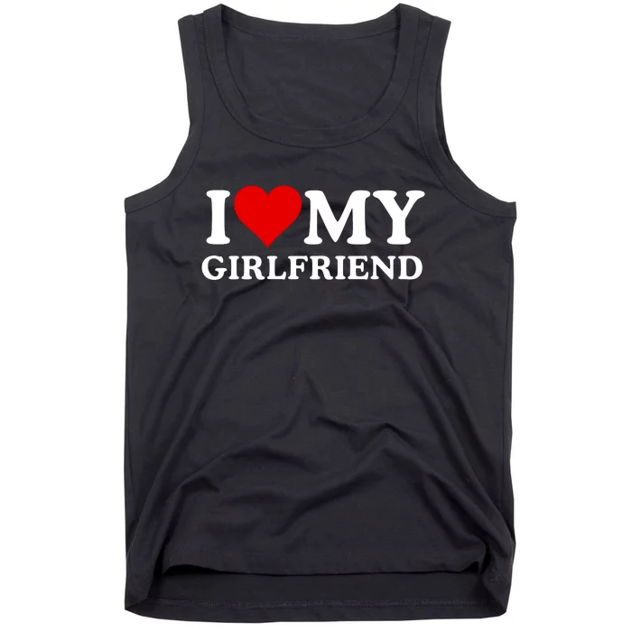 Funny I Love My Girlfriend I Love My Girlfriend I Heart My Girlfriend Tank Top