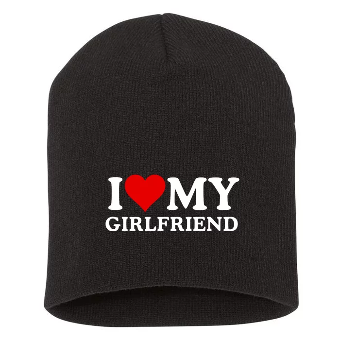 Funny I Love My Girlfriend I Love My Girlfriend I Heart My Girlfriend Short Acrylic Beanie