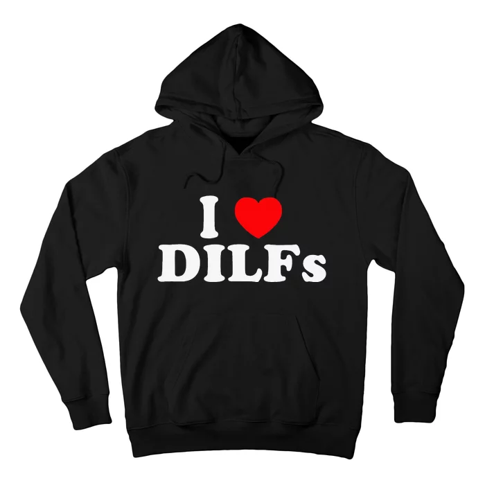 Funny I Love DILFs I Heart DILFs Red Heart Cool Hoodie