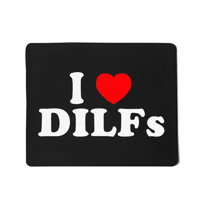 Funny I Love DILFs I Heart DILFs Red Heart Cool Mousepad