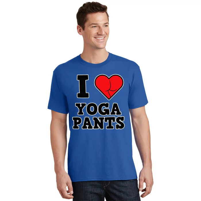 Funny I Love Yoga Pants T-Shirt