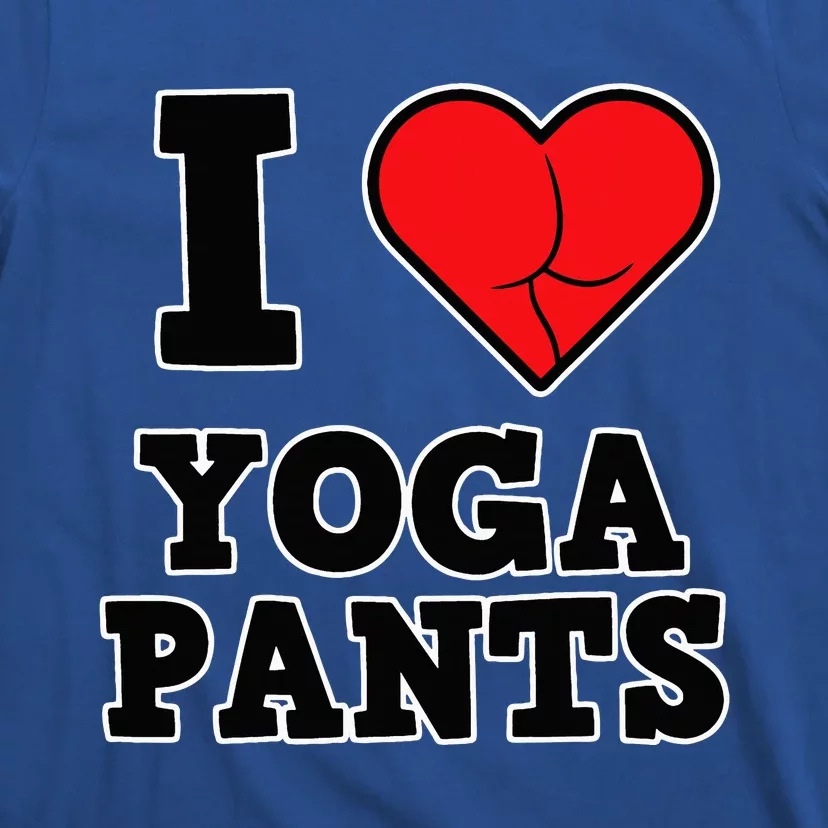 Funny I Love Yoga Pants T-Shirt