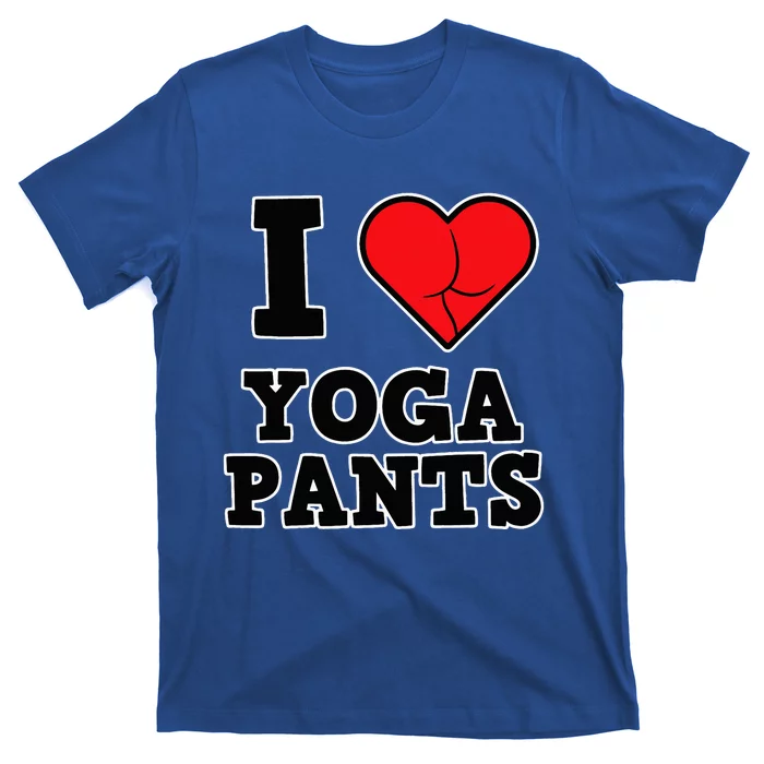 Funny I Love Yoga Pants T-Shirt