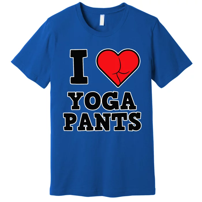 Funny I Love Yoga Pants Premium T-Shirt