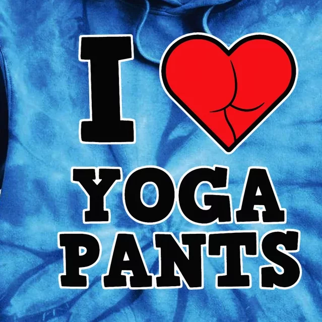 Funny I Love Yoga Pants Tie Dye Hoodie