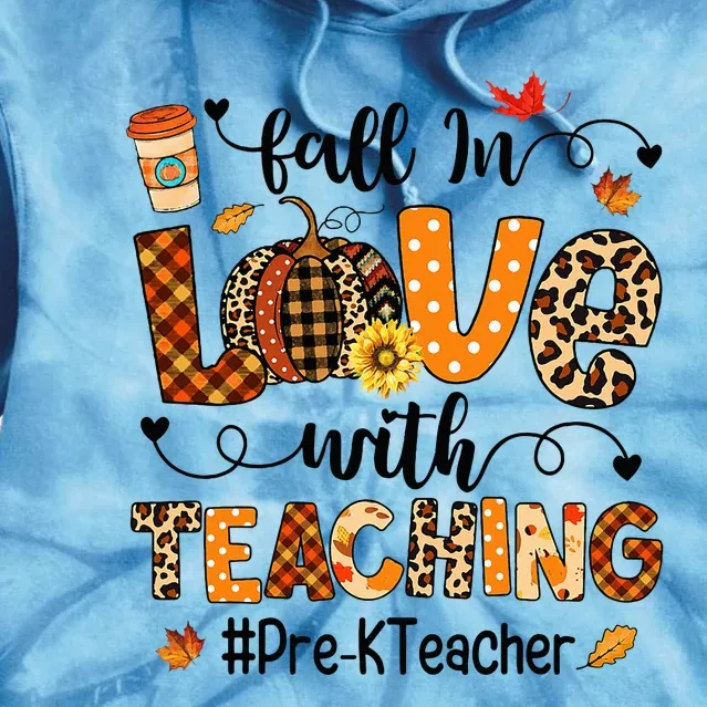 Fall In Love With Teaching PreK Teacher Thanksgiving Tie Dye Hoodie