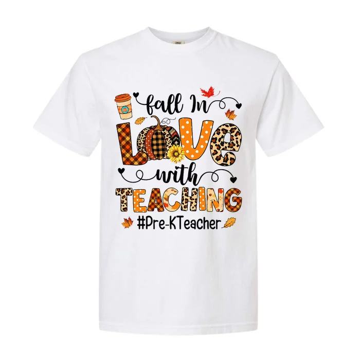 Fall In Love With Teaching PreK Teacher Thanksgiving Garment-Dyed Heavyweight T-Shirt