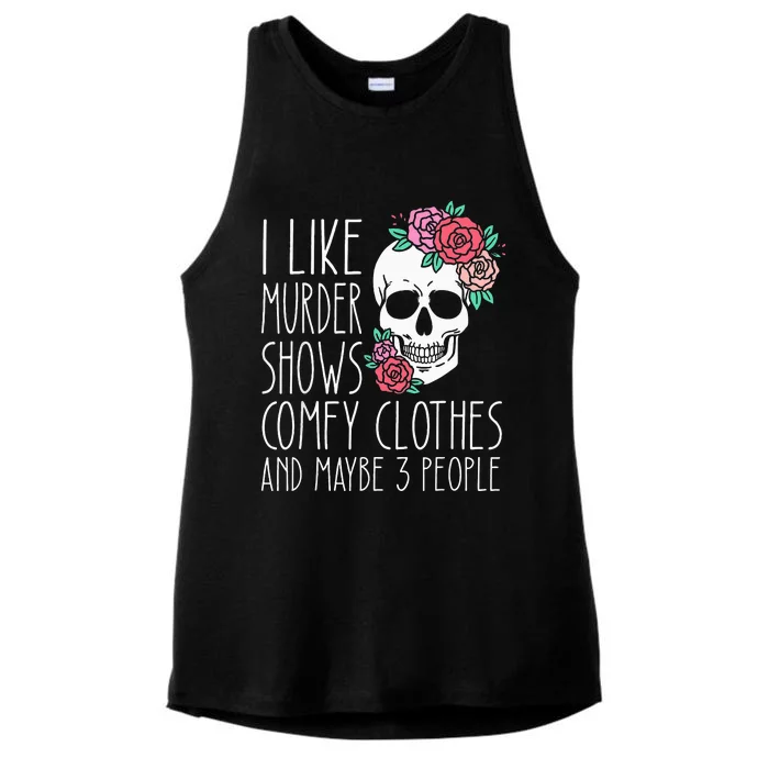 Funny I like murder shows comfy clothes and maybe 3 people Ladies Tri-Blend Wicking Tank