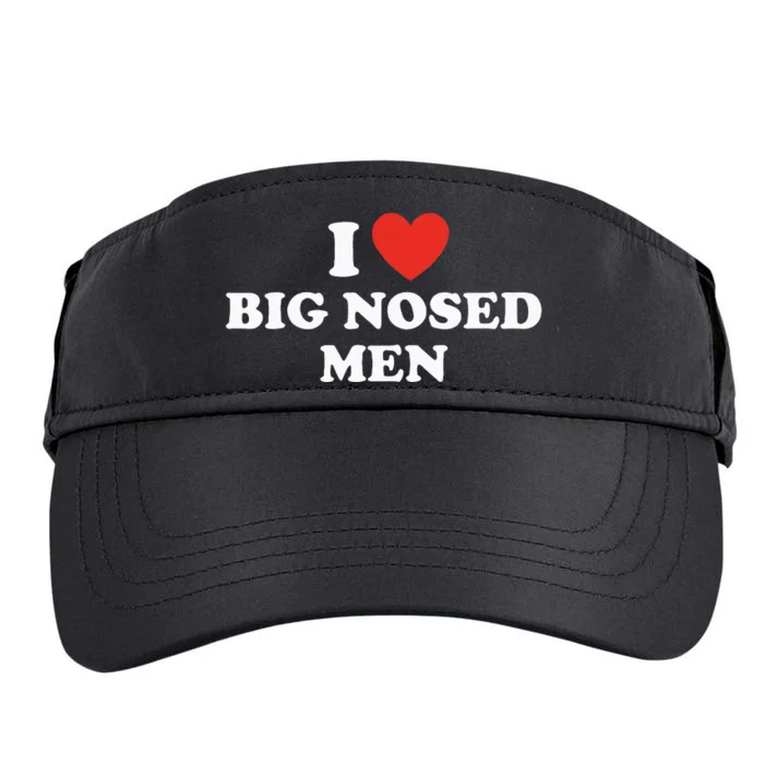 Funny I Love Big Nosed Humor Adult Drive Performance Visor