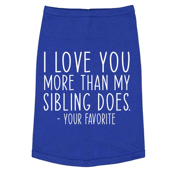 Funny I Love You More Than My Sibling Does Mom Dad Meaningful Gift Doggie Tank