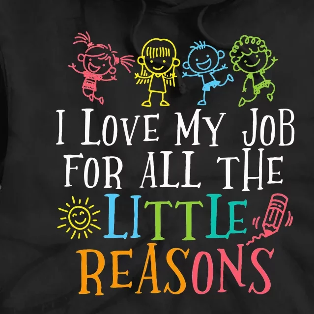 Funny I Love My Job For All The Little Reasons Tie Dye Hoodie