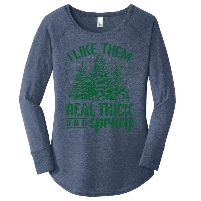 Funny I Like Them Real Thick And Sprucey Christmas Tree Xmas Women's Perfect Tri Tunic Long Sleeve Shirt