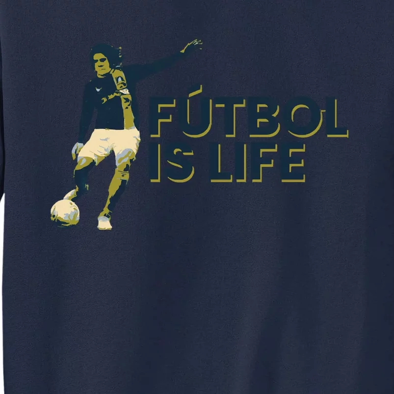 Futbol Is Life Football Lovers Soccer Funny Tall Sweatshirt