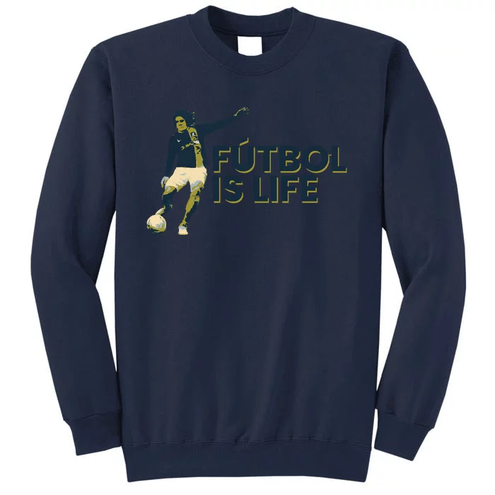 Futbol Is Life Football Lovers Soccer Funny Tall Sweatshirt