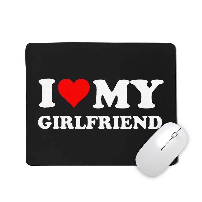 Funny I Love My Girlfriend Gf I Heart My Girlfriend Gf Funny Mousepad