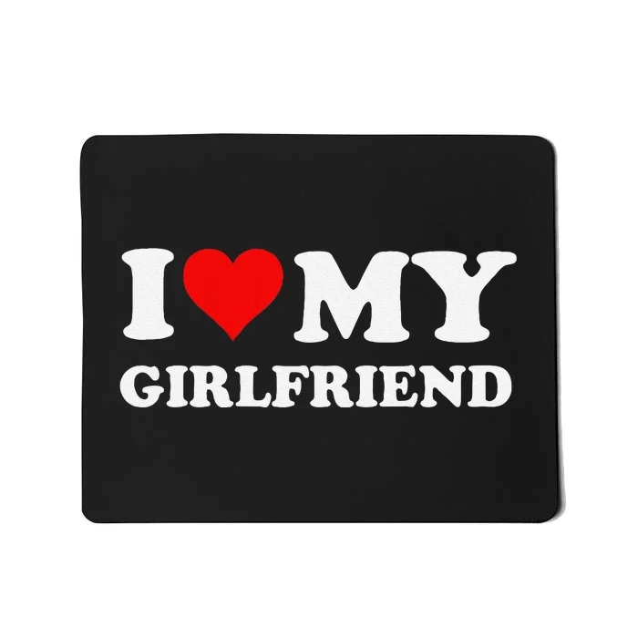 Funny I Love My Girlfriend Gf I Heart My Girlfriend Gf Funny Mousepad