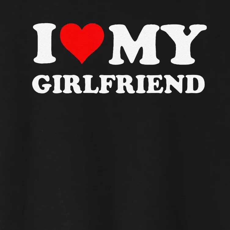 Funny I Love My Girlfriend Gf I Heart My Girlfriend Gf Funny Women's Crop Top Tee