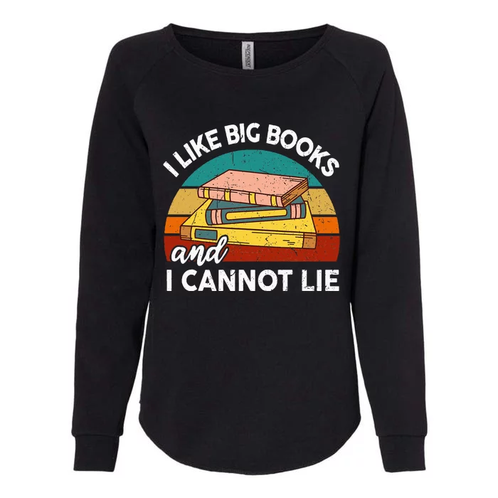 Funny I Like Big Book Cant Lie Nerd School Librarian Teacher Womens California Wash Sweatshirt