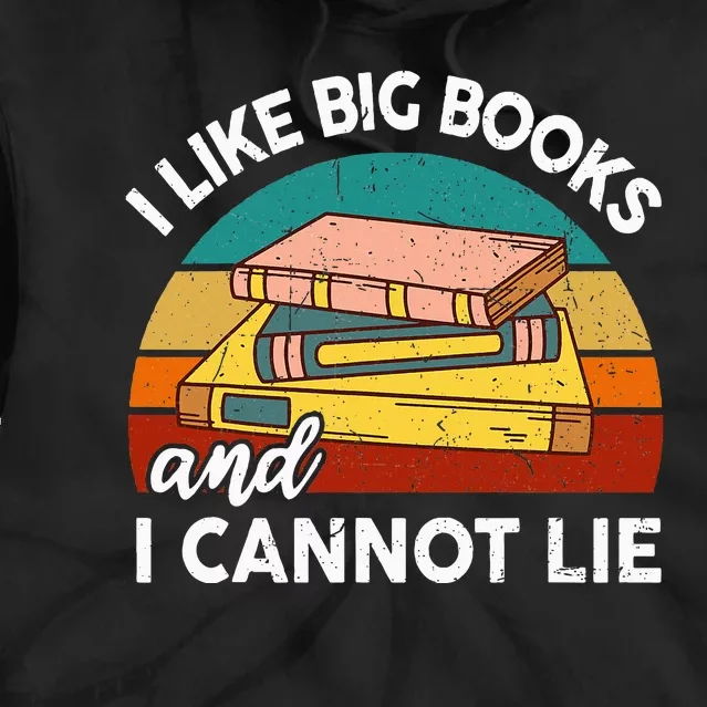 Funny I Like Big Book Cant Lie Nerd School Librarian Teacher Tie Dye Hoodie