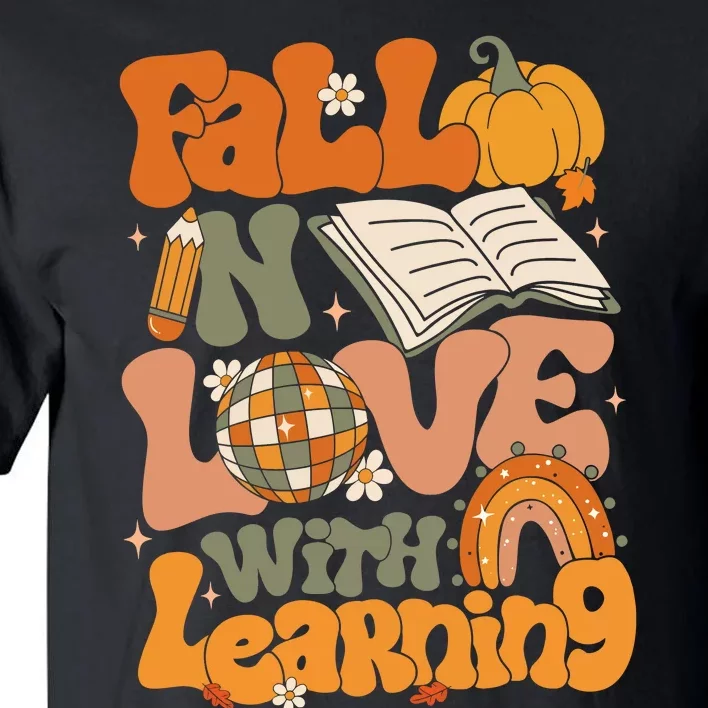 Fall In Love With Learning Thankful Teacher Tall T-Shirt