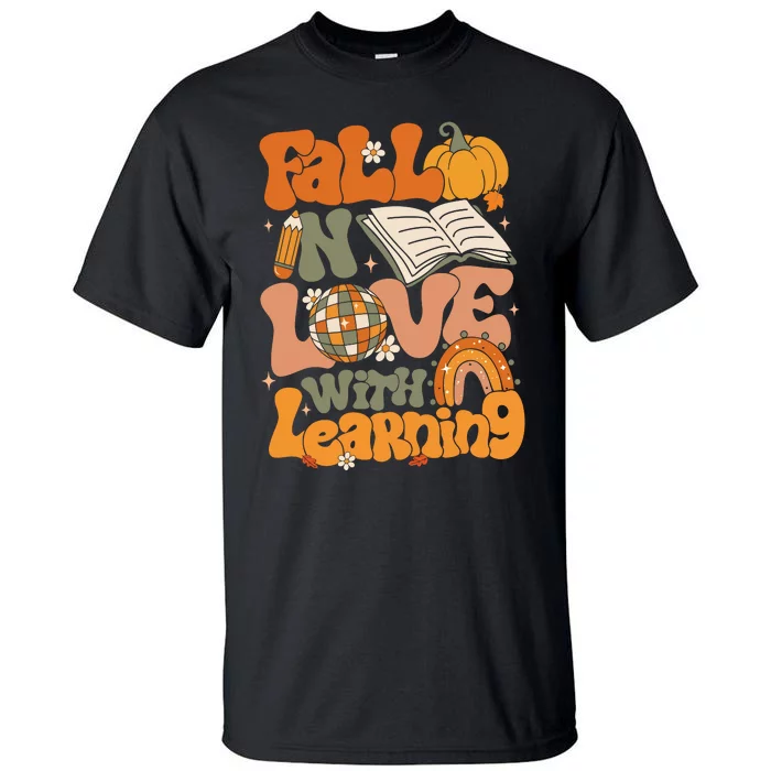 Fall In Love With Learning Thankful Teacher Tall T-Shirt